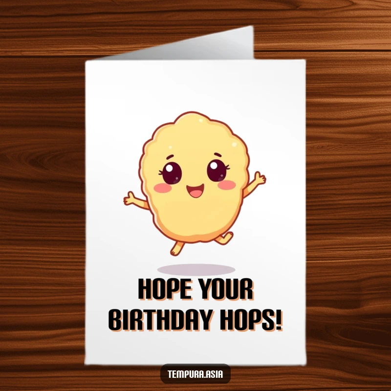 Funny Free Printable Birthday Card: A tempura piece with cheerful eyes happily hopping with excitement.