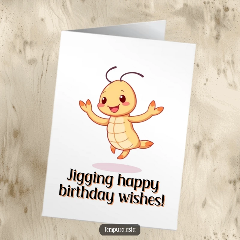 Funny Free Printable Birthday Card features a smiling tempura shrimp character doing an enthusiastic, cheerful jig with joyous abandon.